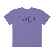 Load image into Gallery viewer, Thank God Lyrics T-shirt, Comfort Colors T-shirt, Country Music Tshirt, Concert T-Shirt, Country Music Lovers Tee, Country Music Lyrics