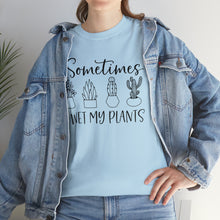 Load image into Gallery viewer, Sometimes I wet my plants Tee, Funny Plant Lover T-shirt, Funny Plant Mom, Planter Lover Gift, Gift for Her, Plant Lovers, Garden Tshirt