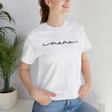 Load image into Gallery viewer, Classic Mama Shirt | Mom Shirt, Mommy Shirt, Mama T-Shirt, Cute Mom Shirt, Mother's Day Gift, Mom Life Shirt, Mama Shirt Short Sleeve Tee
