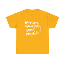 Load image into Gallery viewer, Whatever Spices Your Pumpkin Cotton Tee, Cute Fall Shirt, Ladie's Halloween Shirt, Fall Tee, Pumpkin T-Shirt, Orange Pumpkin T-Shirt, Tee