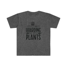 Load image into Gallery viewer, Plant Shirt, Plant Lover Gift, Plant Lover Shirt, Gardening Shirt, Plant TShirt, Not Hoarding if it's Plants Shirt, Gardening Gift T-Shirt
