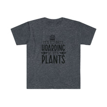 Load image into Gallery viewer, Plant Shirt, Plant Lover Gift, Plant Lover Shirt, Gardening Shirt, Plant TShirt, Not Hoarding if it's Plants Shirt, Gardening Gift T-Shirt