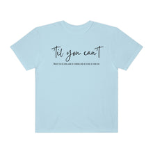 Load image into Gallery viewer, Till You Can't Lyrics T-shirt, Comfort Colors Cotton T-shirt, Country Music lyrics, Lyrics T-Shirt, Concert T-Shirt, Country Music Lovers