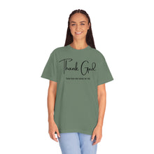 Load image into Gallery viewer, Thank God Lyrics T-shirt, Comfort Colors T-shirt, Country Music Tshirt, Concert T-Shirt, Country Music Lovers Tee, Country Music Lyrics