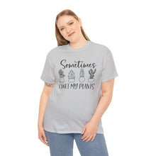 Load image into Gallery viewer, Sometimes I wet my plants Tee, Funny Plant Lover T-shirt, Funny Plant Mom, Planter Lover Gift, Gift for Her, Plant Lovers, Garden Tshirt