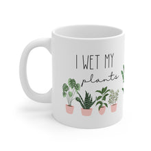 Load image into Gallery viewer, Witty Gift for any Plant Lover, I Wet My Plants, 11oz. Ceramic Coffee Cup for Plant Lovers, Ceramic Mug for Mom, Gift for Plant Lovers, Gift for her