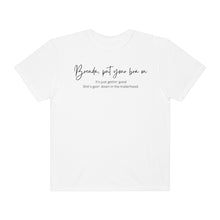Load image into Gallery viewer, Brenda, Put Your Bra On Lyrics T-shirt, Comfort Colors T-shirt, Country Concert Tee, Country Music Lovers, Music Lovers Gift, Lyrics Tee
