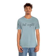 Load image into Gallery viewer, Last Night Short Sleeve Tee, Last Night Lyric Shirt, Wallen T-shirt, Country Music Shirt, Song Lyric Shirt, Concert Shirt