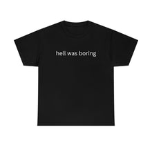 Load image into Gallery viewer, Hell was boring Cotton Tee, Graphic T-Shirt, Unisex Cotton T-Shirt,