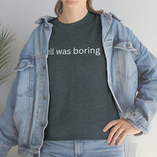 Load image into Gallery viewer, Hell was boring Cotton Tee, Graphic T-Shirt, Unisex Cotton T-Shirt,