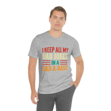 Load image into Gallery viewer, Funny Dad Short Sleeve Tee, I Keep All My Dad Jokes In A Dad-a-base Shirt, New Dad Shirt, Dad Shirt, Daddy Shirt, Father's Day Shirt, Gift for Dad
