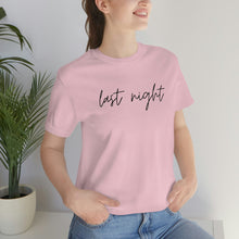 Load image into Gallery viewer, Last Night Short Sleeve Tee, Last Night Lyric Shirt, Wallen T-shirt, Country Music Shirt, Song Lyric Shirt, Concert Shirt