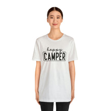 Load image into Gallery viewer, Happy Camper T-Shirt, Camping T-Shirt, Adventure Shirt, Camping Outdoors T-Shirt, Happy Camper Tee, Camping T-Shirt