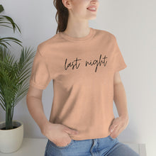 Load image into Gallery viewer, Last Night Short Sleeve Tee, Last Night Lyric Shirt, Wallen T-shirt, Country Music Shirt, Song Lyric Shirt, Concert Shirt