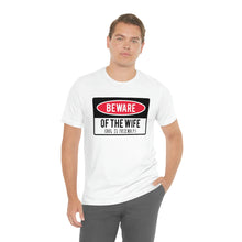 Load image into Gallery viewer, Men's BEWARE of Wife Short Sleeve Tee, Funny Men's Shirt, Great Shirt for Dad, Gift for Dad, Gift for Husband