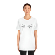 Load image into Gallery viewer, Last Night Short Sleeve Tee, Last Night Lyric Shirt, Wallen T-shirt, Country Music Shirt, Song Lyric Shirt, Concert Shirt