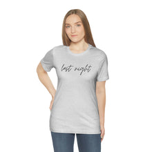 Load image into Gallery viewer, Last Night Short Sleeve Tee, Last Night Lyric Shirt, Wallen T-shirt, Country Music Shirt, Song Lyric Shirt, Concert Shirt