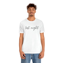 Load image into Gallery viewer, Last Night Short Sleeve Tee, Last Night Lyric Shirt, Wallen T-shirt, Country Music Shirt, Song Lyric Shirt, Concert Shirt