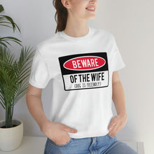 Load image into Gallery viewer, Men's BEWARE of Wife Short Sleeve Tee, Funny Men's Shirt, Great Shirt for Dad, Gift for Dad, Gift for Husband