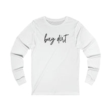 Load image into Gallery viewer, BUY DIRT Long Sleeve Tee | Jordan Davis &amp; Luke Bryan Song | Ladies' Shirt | Bella + Canvas Jersey Long Sleeve Tee
