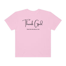 Load image into Gallery viewer, Thank God Lyrics T-shirt, Comfort Colors T-shirt, Country Music Tshirt, Concert T-Shirt, Country Music Lovers Tee, Country Music Lyrics

