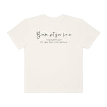 Load image into Gallery viewer, Brenda, Put Your Bra On Lyrics T-shirt, Comfort Colors T-shirt, Country Concert Tee, Country Music Lovers, Music Lovers Gift, Lyrics Tee
