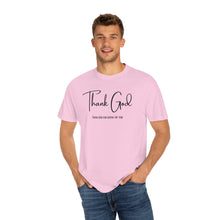 Load image into Gallery viewer, Thank God Lyrics T-shirt, Comfort Colors T-shirt, Country Music Tshirt, Concert T-Shirt, Country Music Lovers Tee, Country Music Lyrics
