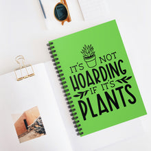 Load image into Gallery viewer, Plant Lover Spiral Notebook - Perfect Gift for Plant Lovers. 'It's Not Hoarding If It's Plants' Cover Design. Spiral Notebook - Ruled Line
