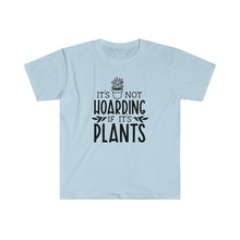 Load image into Gallery viewer, Plant Shirt, Plant Lover Gift, Plant Lover Shirt, Gardening Shirt, Plant TShirt, Not Hoarding if it's Plants Shirt, Gardening Gift T-Shirt
