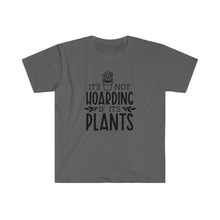Load image into Gallery viewer, Plant Shirt, Plant Lover Gift, Plant Lover Shirt, Gardening Shirt, Plant TShirt, Not Hoarding if it's Plants Shirt, Gardening Gift T-Shirt
