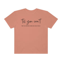 Load image into Gallery viewer, Till You Can't Lyrics T-shirt, Comfort Colors Cotton T-shirt, Country Music lyrics, Lyrics T-Shirt, Concert T-Shirt, Country Music Lovers
