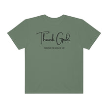 Load image into Gallery viewer, Thank God Lyrics T-shirt, Comfort Colors T-shirt, Country Music Tshirt, Concert T-Shirt, Country Music Lovers Tee, Country Music Lyrics
