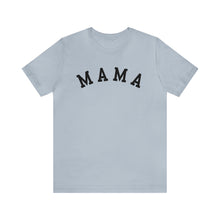 Load image into Gallery viewer, Comfort Color Mama Shirt | Mom Shirt, Mommy Shirt, Mama T-Shirt, Cute Mom Shirt, Mother's Day Gift, Mom Life Shirt, Mama Shirt

