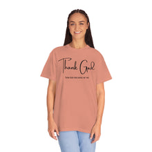 Load image into Gallery viewer, Thank God Lyrics T-shirt, Comfort Colors T-shirt, Country Music Tshirt, Concert T-Shirt, Country Music Lovers Tee, Country Music Lyrics
