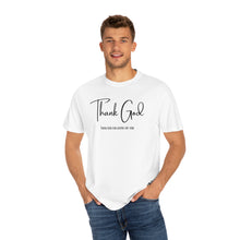 Load image into Gallery viewer, Thank God Lyrics T-shirt, Comfort Colors T-shirt, Country Music Tshirt, Concert T-Shirt, Country Music Lovers Tee, Country Music Lyrics
