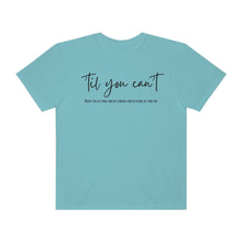 Load image into Gallery viewer, Till You Can't Lyrics T-shirt, Comfort Colors Cotton T-shirt, Country Music lyrics, Lyrics T-Shirt, Concert T-Shirt, Country Music Lovers
