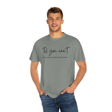 Load image into Gallery viewer, Till You Can't Lyrics T-shirt, Comfort Colors Cotton T-shirt, Country Music lyrics, Lyrics T-Shirt, Concert T-Shirt, Country Music Lovers
