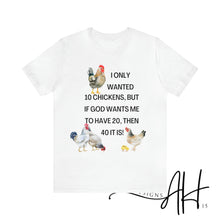 Load image into Gallery viewer, Funny Chicken T-Shirt,  Jersey Short Sleeve Tee, Chicken Lovers T-Shirt, Chicken Farmers Tee, Chickens, Chicken Tee, Gift for Chicken Lovers
