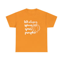 Load image into Gallery viewer, Whatever Spices Your Pumpkin Cotton Tee, Cute Fall Shirt, Ladie's Halloween Shirt, Fall Tee, Pumpkin T-Shirt, Orange Pumpkin T-Shirt, Tee
