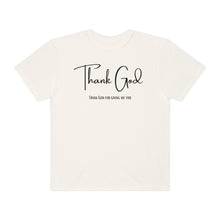 Load image into Gallery viewer, Thank God Lyrics T-shirt, Comfort Colors T-shirt, Country Music Tshirt, Concert T-Shirt, Country Music Lovers Tee, Country Music Lyrics
