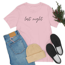 Load image into Gallery viewer, Last Night Short Sleeve Tee, Last Night Lyric Shirt, Wallen T-shirt, Country Music Shirt, Song Lyric Shirt, Concert Shirt
