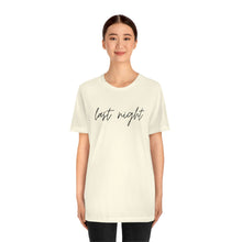 Load image into Gallery viewer, Last Night Short Sleeve Tee, Last Night Lyric Shirt, Wallen T-shirt, Country Music Shirt, Song Lyric Shirt, Concert Shirt
