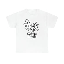 Load image into Gallery viewer, Caffeinate in Style: Mama Needs Coffee Cotton T-Shirt, Mama Needs Coffee T-shirt, Comfy Mom Shirt, Coffee lovers tee
