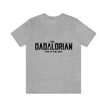Load image into Gallery viewer, Star Wars Dad Short Sleeve Tee, Father’s Day Gift, Dadalorian Shirt
