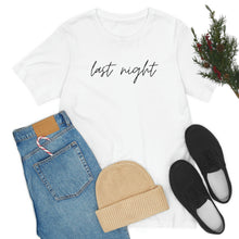 Load image into Gallery viewer, Last Night Short Sleeve Tee, Last Night Lyric Shirt, Wallen T-shirt, Country Music Shirt, Song Lyric Shirt, Concert Shirt
