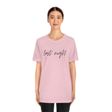 Load image into Gallery viewer, Last Night Short Sleeve Tee, Last Night Lyric Shirt, Wallen T-shirt, Country Music Shirt, Song Lyric Shirt, Concert Shirt
