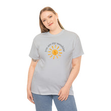 Load image into Gallery viewer, You are My Sunshine Cotton Tee, Sunshine T-Shirt, Cute Ladies Shirt
