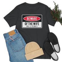 Load image into Gallery viewer, Men's BEWARE of Wife Short Sleeve Tee, Funny Men's Shirt, Great Shirt for Dad, Gift for Dad, Gift for Husband

