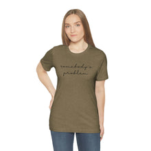 Load image into Gallery viewer, Somebody's Problem Short Sleeve Tee, Country Music T-shirt, Concert T-Shirt, Country Music Lyrics
