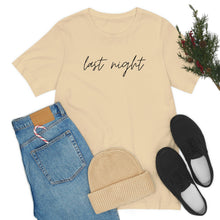 Load image into Gallery viewer, Last Night Short Sleeve Tee, Last Night Lyric Shirt, Wallen T-shirt, Country Music Shirt, Song Lyric Shirt, Concert Shirt
